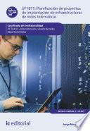 Planificación de proyectos de implantación de infraestructuras de redes telemáticas. IFCT0410