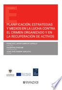 Planificación, estrategias y medios en la lucha contra el crimen organizado y en la recuperación de activos