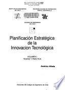 Planificación estratégica de la innovación tecnológica: Teoría y practica
