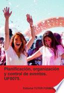 Planificación, organización y control de eventos. UF0075.