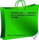Planificación y apertura de un pequeño comercio. UF2380