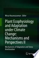 Plant Ecophysiology and Adaptation under Climate Change: Mechanisms and Perspectives II