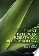 Plant Pathogen Resistance Biotechnology