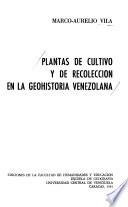Plantas de cultivo y de recolección en la geohistoria venezolana