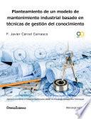 Planteamiento de un modelo de mantenimiento industrial basado en técnicas de gestión del conocimiento