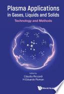 Plasma Applications In Gases, Liquids And Solids: Technology And Methods