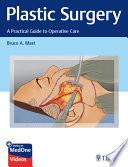 Plastic Surgery: A Practical Guide to Operative Care