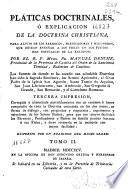 Pláticas doctrinales o Explicacion de la doctrina christiana ...