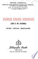 Pláticas médicas atenienses (con el Dr. Astianax) sátira, crítica, meditación