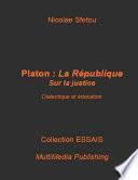 Platon, La République : De la justice – Dialectique et éducation