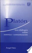 Platon Tres Dialogos Sobre Retorica - Comunicacion