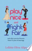 Play Nice And Fight Fair