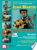 Play Solo Flamenco Guitar with Juan Martin Vol. 1