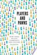 Players and Pawns
