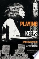 Playing for Keeps
