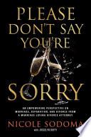 Please Don't Say You're Sorry