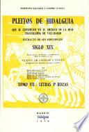 Pleitos de Hidalguia Que Se Conservan en El Archivo de la Real Chancilleria de Valladolid. Extracto de Sus Expedientes. Siglo Xix Tomo Vii