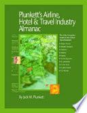 Plunkett's Airline, Hotel & Travel Industry Almanac 2008: Airline, Hotel & Travel Industry Market Research, Statistics, Trends & Leading Companies