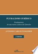 Pluralismo jurídico.Fundamentos de una nueva cultura del Derecho