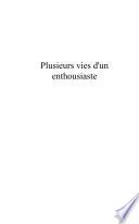 plusieurs vies d un enthousiaste