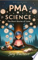 PMA SCIENCE: The Short Stories of Luna