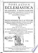 Poblacion eclesiastica de España y noticia de sus primeras honras ...