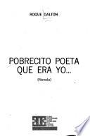 Pobrecito poeta que era yo--