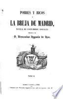 Pobres y ricos ó la bruja de Madrid