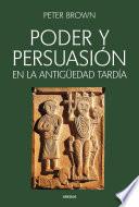 Poder y persuasin en la Antigedad tarda