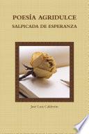 POESÍA AGRIDULCE SALPICADA DE ESPERANZA