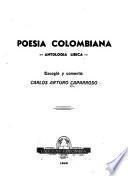 Poesía colombiana, antología lírica, escogió y comentó