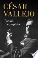 Poesía Completa. César Vallejo / Complete Poems. César Vallejo