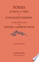 Poesía en prosa y verso de Juan Ramón Jiménez, escogida para los niños por Zenobia Camprubí Aymar. Edición facsímil