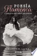 Poesía flamenca cuarenta mil años de espera