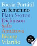 Poesía portátil en femenino (Plath | Sexton | Dickinson | Safo | Ajmátova | Bishop | Vilariño)