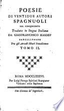 Poesias de veinte i dos autores espanoles del siglo decimo sexto traducidas en lengua italiana por D. Juan Franc. de Masdeu Barcelones entre los Arcades Sibari Tesalicense. Tomo 1. [-2.]