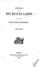 Poesias del Sr. doctor don M. Carpio con su biografia escrita por el señor Dr. D. J. B. Couto. Segunda edicion