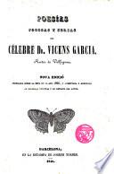 Poesias jocosas y serias del célebre Dr. Vicens Garcia,Rector de Vallfogona