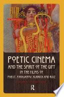 Poetic Cinema and the Spirit of the Gift in the Films of Pabst, Parajanov, Kubrick and Ruiz