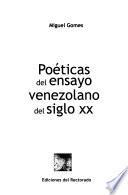 Poéticas del ensayo venezolano del siglo XX