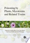Poisoning By Plants, Mycotoxins, and Related Toxins