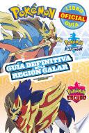 Pokémon guía definitiva de la Región Galar. Libro oficial 2020. Pokémon Espada / Pokémon Escudo / Handbook to the Galar Region