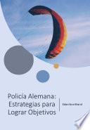 Policía Alemana: Estrategias para Lograr Objetivos