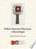 Policía, Derechos Humanos y Deontología