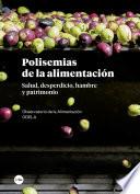 Polisemias de la alimentación. Salud, desperdicio, hambre y patrimonio