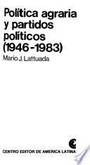 Política agraria y partidos políticos (1946-1983)