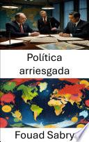 Política arriesgada