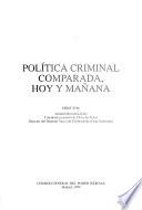 Política criminal comparada, hoy y mañana