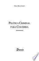 Política criminal para Colombia