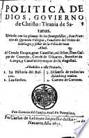 Politica de Dios, govierno de Christo: tirania de Satanas; anadidos a este tratado: 1 La historia del Buscon. 2 Los suenos 3 discurso de todos los danados y malos. 4 cuento de cuentos